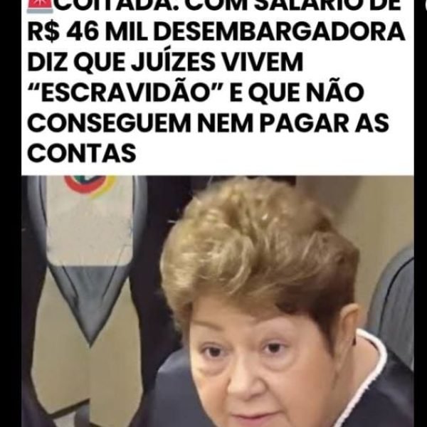 Desavergonhada: O salário de desembargadora que citou ‘escravidão’ ao criticar corte de penduricalhos